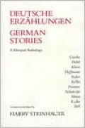 German Stories/Deutsche Erzahlungen: A Bilingual Anthology
