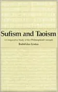 Sufism and Taoism: A Comparative Study of Key Philosophical Concepts