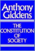 The Constitution of Society: Outline of the Theory of Structuration
