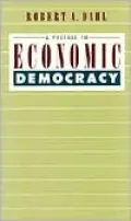 A Preface to Economic Democracy