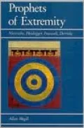 Prophets of Extremity: Nietzsche, Heidegger, Foucault, Derrida