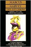 Marcus Garvey Life and Lessons: A Centennial Companion to the Marcus Garvey and Universal Negro Improvement Association Papers