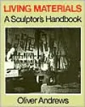 Living Materials: A Sculptor's Handbook