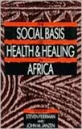 The Social basis of health and healing in Africa