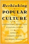 Rethinking Popular Culture: Contempory Perspectives in Cultural Studies