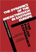 The Dynamics of the Breakthrough in Eastern Europe: The Polish Experience