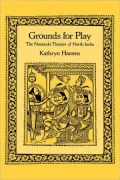 Grounds for Play: The Nautanki Theatre of North India