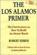 The Los Alamos Primer: The First Lectures on How To Build an Atomic Bomb