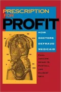 Prescription for Profit: How Doctors Defraud Medicaid