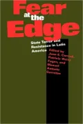 Fear at the Edge: State Terror and Resistance in Latin America