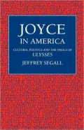 Joyce in America: Cultural Politics and the Trials of Ulysses