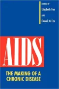 AIDS: The Making of a Chronic Disease