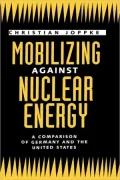 Mobilizing Against Nuclear Energy: A Comparison of Germany and the United States