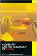 Modernity and the Hegemony of Vision