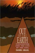 Out of the Earth: Civilization and the Life of the Soil