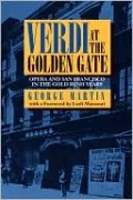 Verdi at the Golden Gate: Opera and San Francisco in the Gold Rush Years