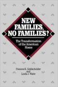 New Families, No Families? - The Transformation of the American Home