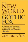 The New World of the Gothic Fox: Culture and Economy in English and Spanish America