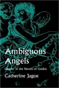 Ambiguous Angels: Gender in the Novels of Galdos