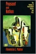 Peasant and Nation: The Making of Postcolonial Mexico and Peru