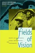 Fields of Vision: Essays in Film Studies, Visual Anthropology, and Photography