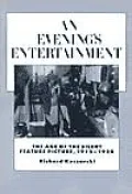 An Evening's Entertainment: The Age of the Silent Feature Picture, 1915-1928