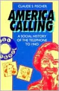 America Calling: A Social History of the Telephone to 1940