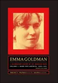 Emma Goldman A Documentary History of the American Years-- Making Speech Free, 1902-1909
