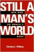 Still a Man's World: Men Who Do Women's Work