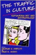 The Traffic in Culture: Refiguring Art and Anthropology