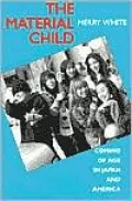 The Material Child: Coming of Age in Japan and America