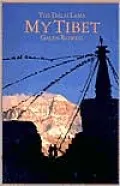 My Tibet, Text by his Holiness the Fourteenth Dali Lama of Tibet