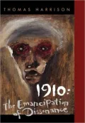 1910, the Emancipation of Dissonance