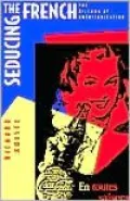 Seducing the French: The Dilemma of Americanization