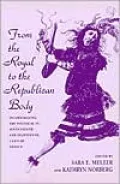 From the Royal to the Republican Body: Incorporating the Political in Seventeenth- and Eighteenth-Century France