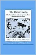 The Other Greeks: The Family Farm and the Agrarian Roots of Western Civilization