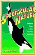 Spectacular Nature: Corporate Culture and the Sea World Experience