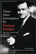 Three More Screenplays by Preston Sturges: The Power and the Glory, Easy Living, and Remember the Night