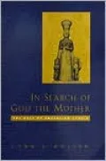 In Search of God the Mother: The Cult of Anatolian Cybele