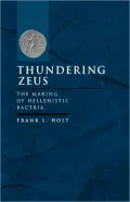 Thundering Zeus: The Making of Hellenistic Bactria
