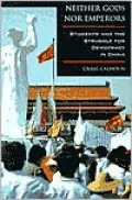 Neither Gods nor Emperors: Students and the Struggle for Democracy in China