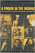 A Finger in the Wound: Body Politics in Quincentennial Guatemala