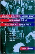 Race, Police, and the Making of a Political Identity: Mexican Americans and the Los Angeles Police Department, 1900-1945