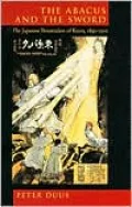 The Abacus and the Sword: The Japanese Penetration of Korea, 1895-1910