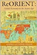 ReORIENT: Global Economy in the Asian Age