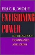 Envisioning Power: Ideologies of Dominance and Crisis