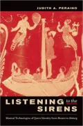 Listening to the Sirens: Musical Technologies of Queer Identity from Homer to Hedwig