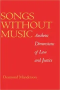Songs without Music: Aesthetic Dimensions of Law and Justice