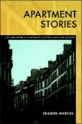 Apartment Stories: City and Home in Nineteenth-Century Paris and London