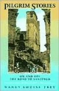 Pilgrim Stories: On and Off the Road to Santiago, Journeys Along an Ancient Way in Modern Spain